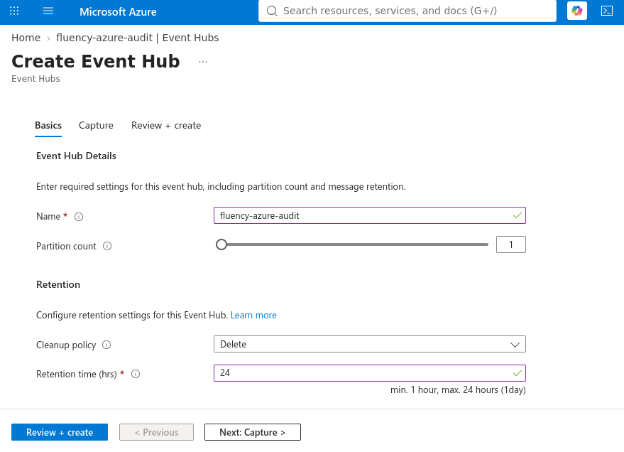 Create Event Hub Basics tab with the name fluency-azure-audit, a partition count of 1, the Delete cleanup policy and a retention time of 24 hours